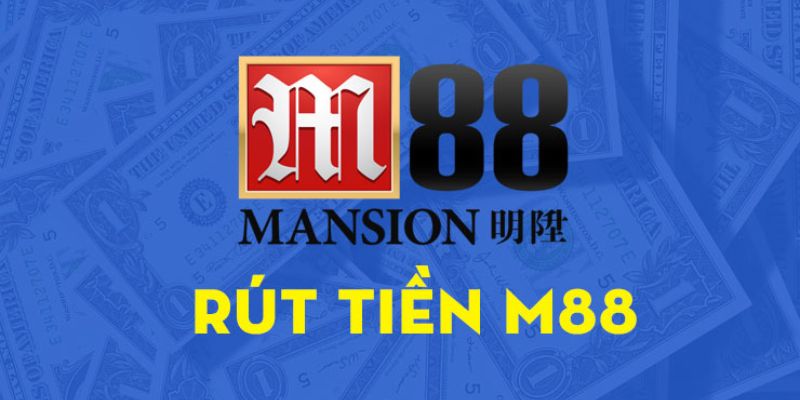 Quy trình rút tiền M88